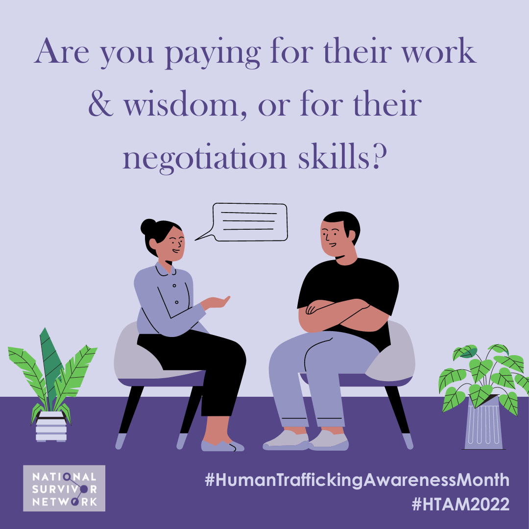 Square image with NSN logo that includes Human Trafficking Awareness Month hashtags. Two people are sitting in chairs, talking to each other. Text says "Are you paying for their work and wisdom, or for their negotiation skills?"