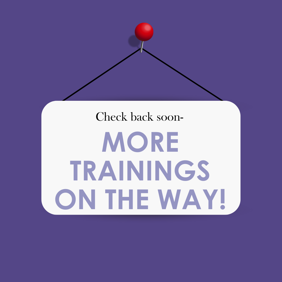 Check back soon -- more trainings on the way!