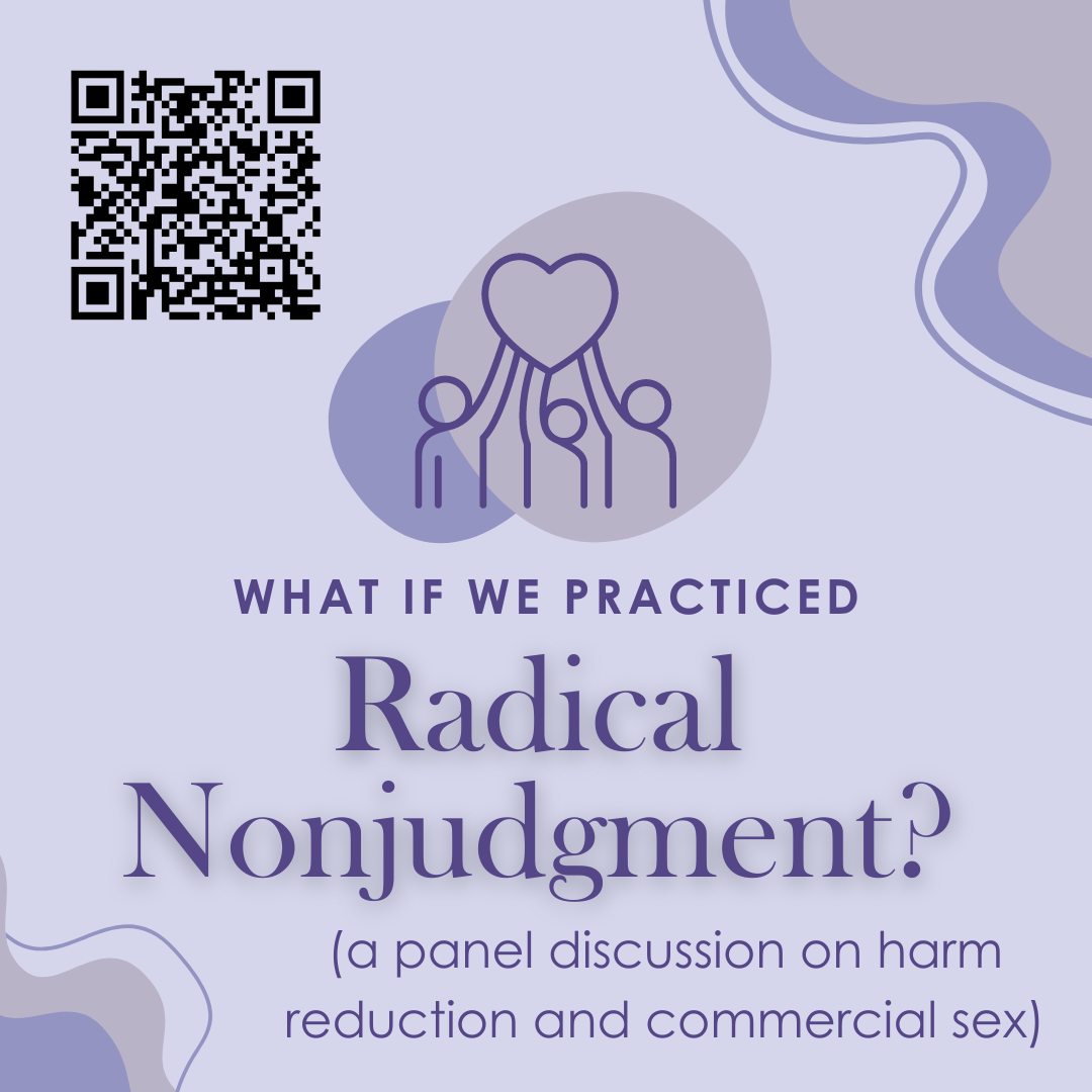 What if we practiced radical nonjudgment? (a panel discussion on harm reduction and commercial sex)