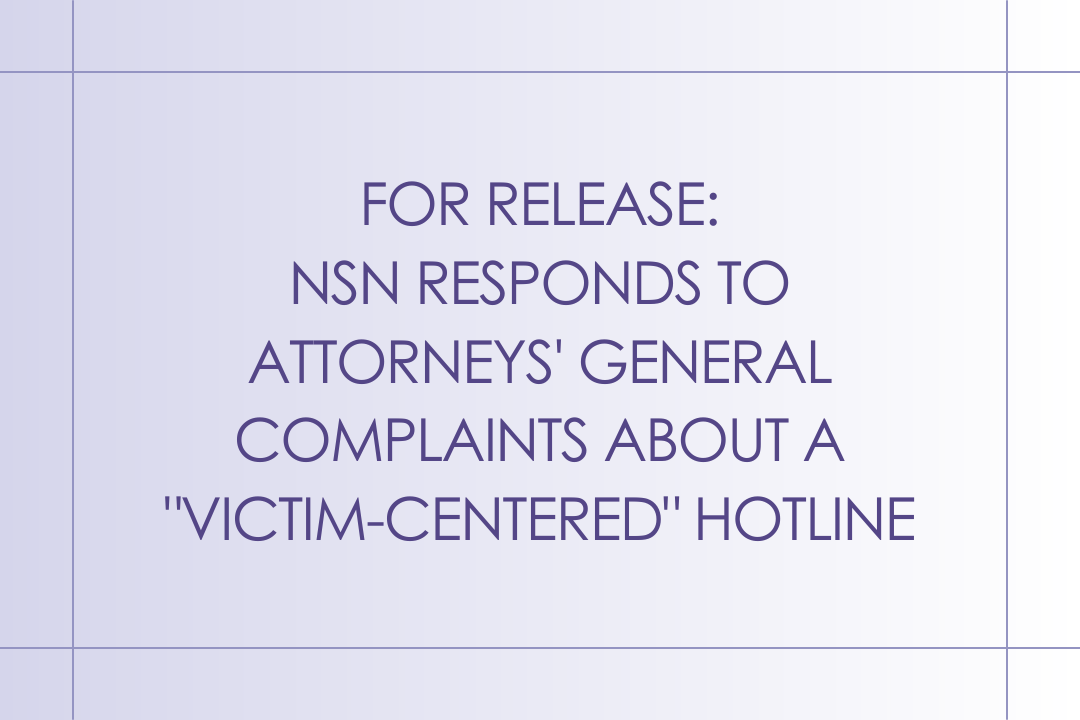 For release: NSN responds to attorneys' general complaints about a victim-centered hotline