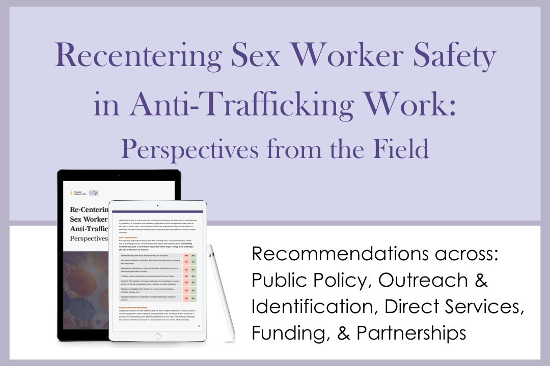 Recentering Sex Worker Safety in Anti-Trafficking Work: Perspectives from the Field. Recommendations across: Public Policy, Outreach & Identification, Direct Services, Funding, & Partnerships.