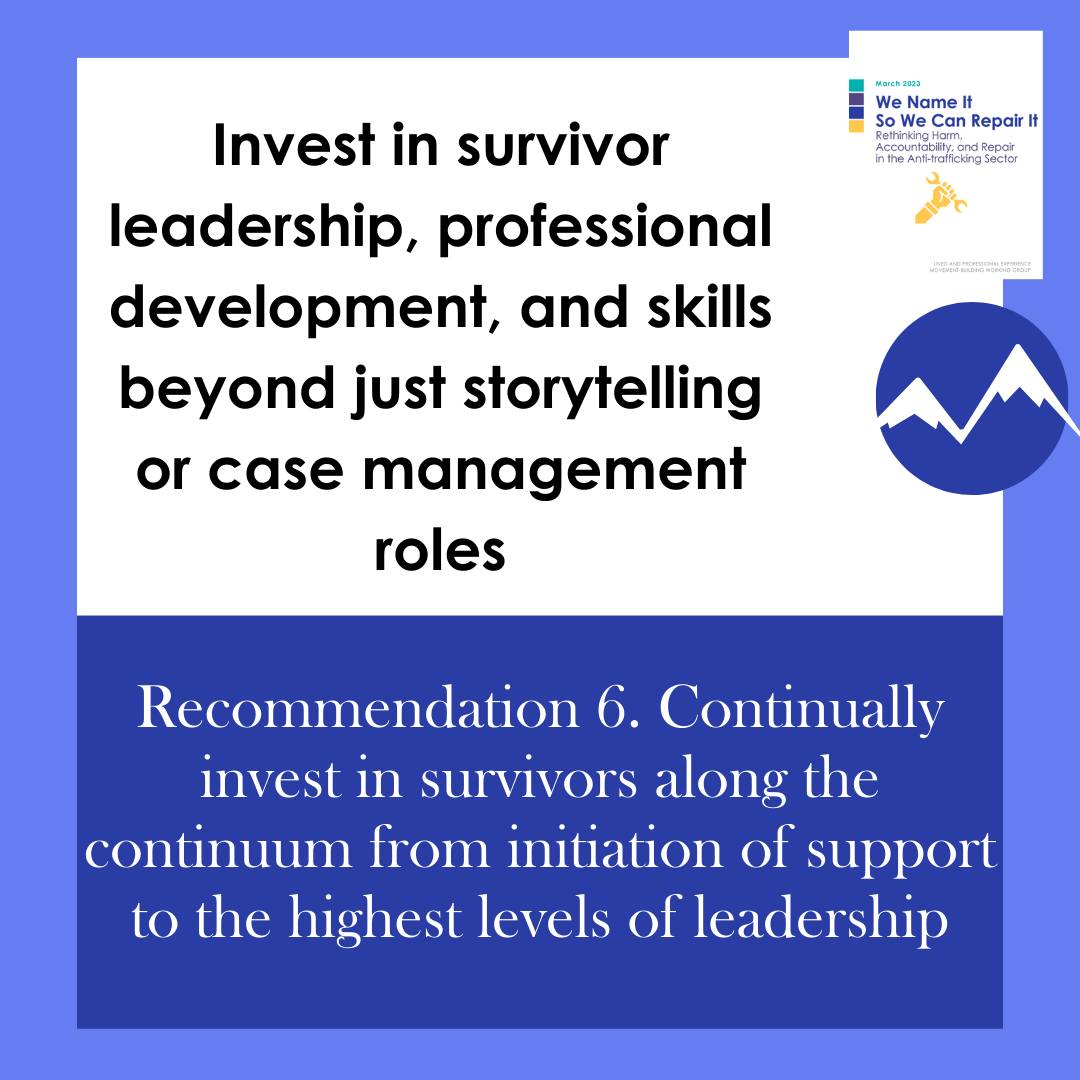 Recommendation 6: Continually invest in survivors along the continuum from initiation of support to the highest levels of leadership.