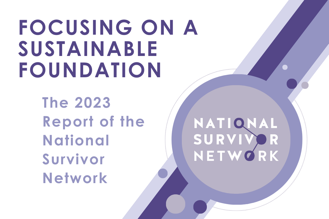 Focusing on a Sustainable Foundation: The 2023 Report of the National Survivor Network