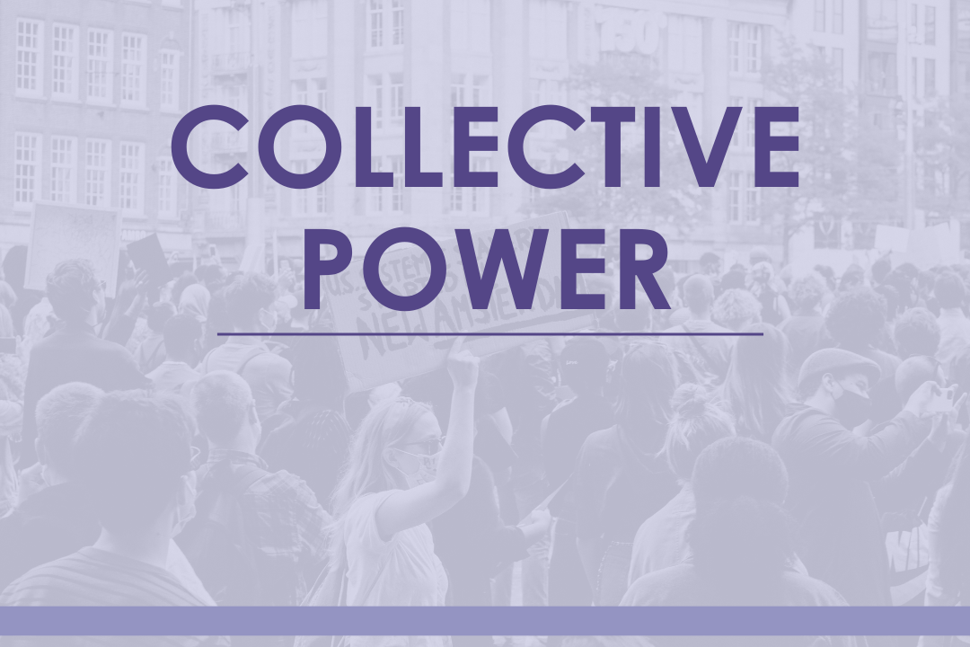 The text "COLLECTIVE POWER" is laid over a transparent background that shows people at a protest